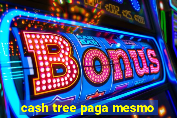 cash tree paga mesmo